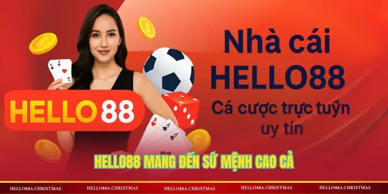 HELLO88 mang đến sứ mệnh cao cả