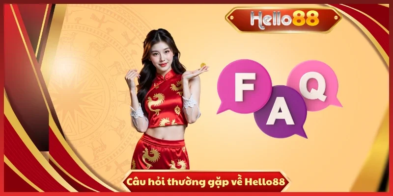 Câu hỏi thường gặp về Hello88